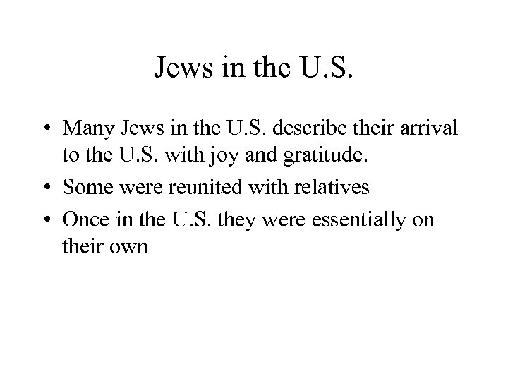 Jews in the U. S. • Many Jews in the U. S. describe their