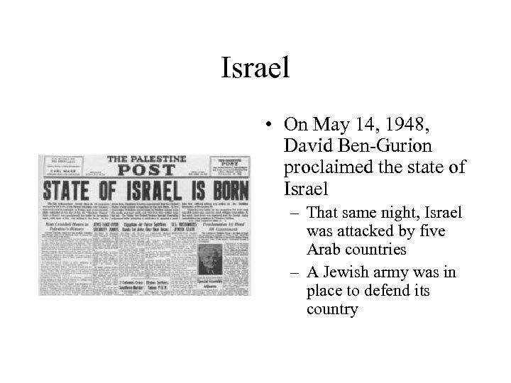 Israel • On May 14, 1948, David Ben-Gurion proclaimed the state of Israel –
