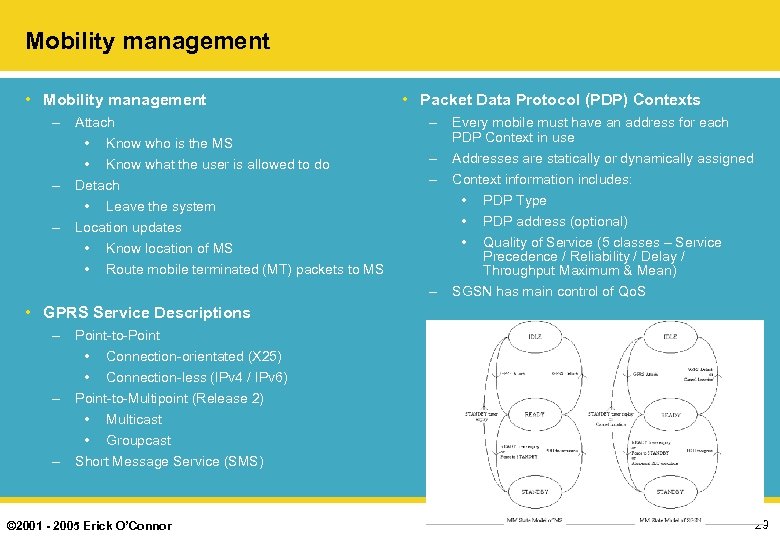 Mobility management • Mobility management – – – Attach • Know who is the