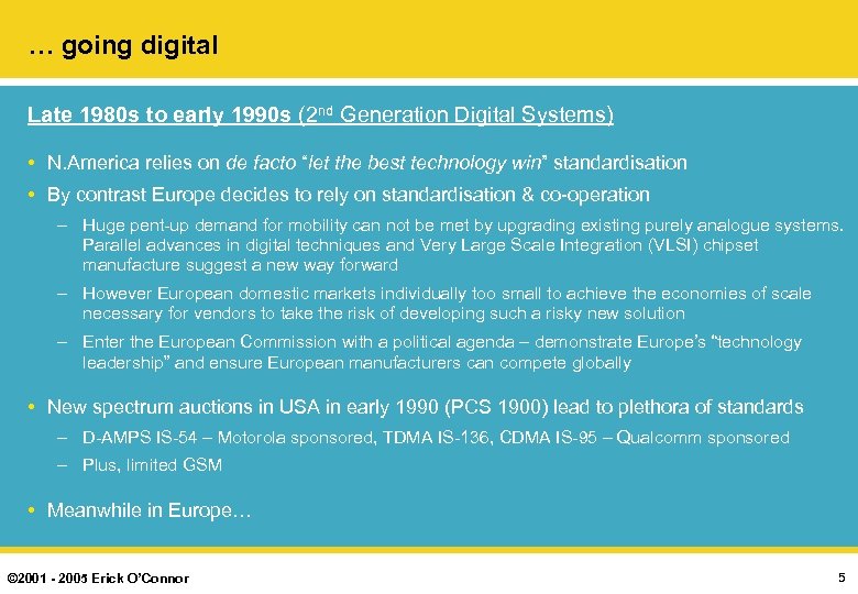 … going digital Late 1980 s to early 1990 s (2 nd Generation Digital