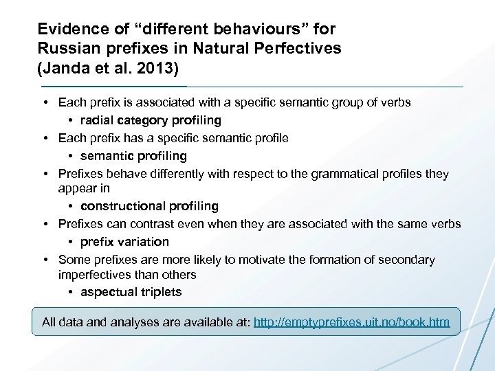 Evidence of “different behaviours” for Russian prefixes in Natural Perfectives (Janda et al. 2013)