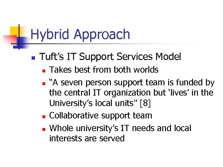 Hybrid Approach n Tuft’s IT Support Services Model n n Takes best from both