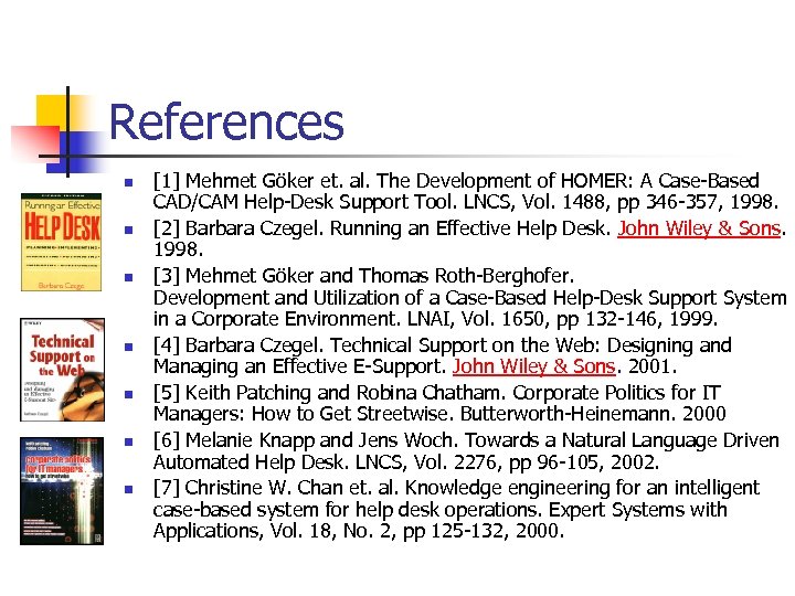 References n n n n [1] Mehmet Göker et. al. The Development of HOMER: