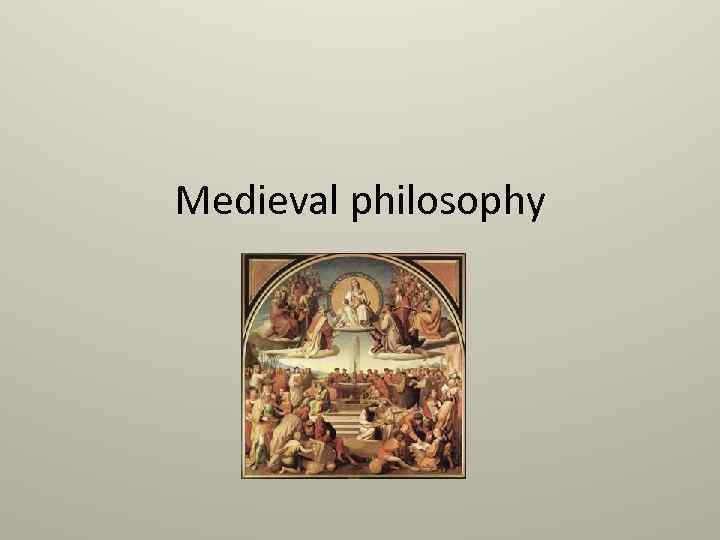 Medieval philosophy 