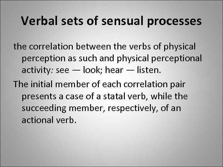 Verbal sets of sensual processes the correlation between the verbs of physical perception as