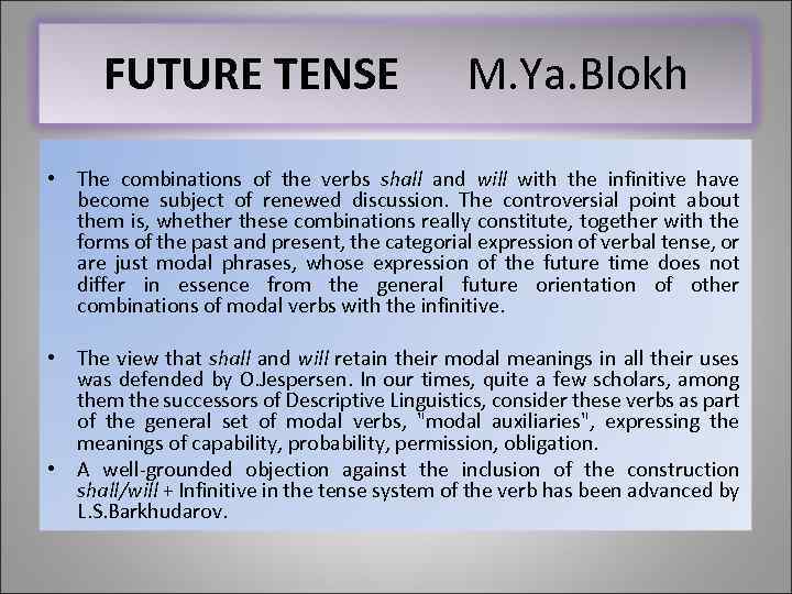 FUTURE TENSE M. Ya. Blokh • The combinations of the verbs shall and will