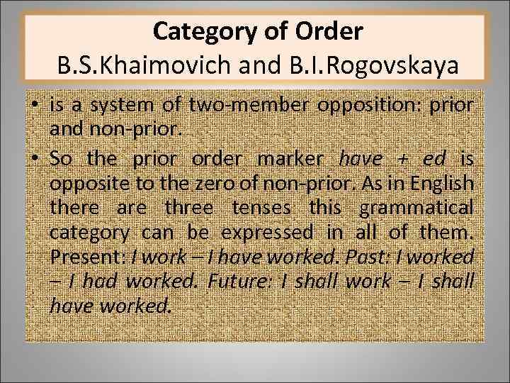 Category of Order B. S. Khaimovich and B. I. Rogovskaya • is a system