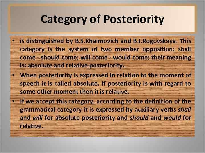 Category of Posteriority • is distinguished by B. S. Khaimovich and B. I. Rogovskaya.