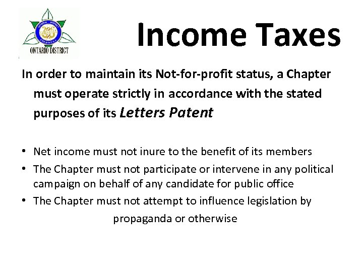 Income Taxes In order to maintain its Not-for-profit status, a Chapter must operate strictly