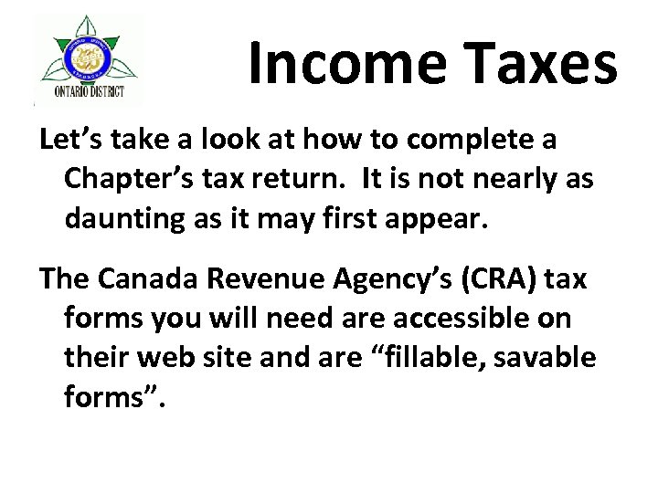 Income Taxes Let’s take a look at how to complete a Chapter’s tax return.