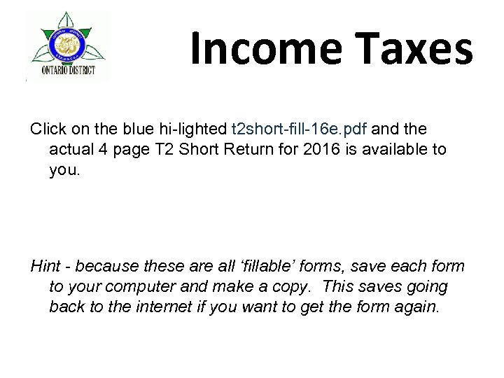 Income Taxes Click on the blue hi-lighted t 2 short-fill-16 e. pdf and the