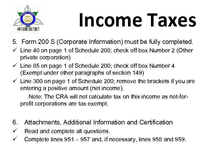 Income Taxes 5. Form 200 S (Corporate Information) must be fully completed. ü Line