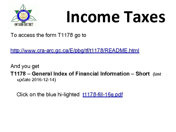 Income Taxes To access the form T 1178 go to http: //www. cra-arc. gc.