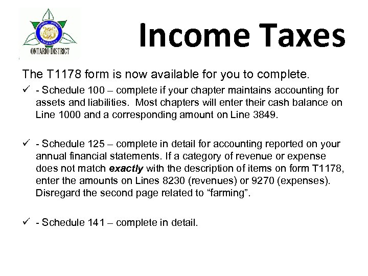 Income Taxes The T 1178 form is now available for you to complete. ü