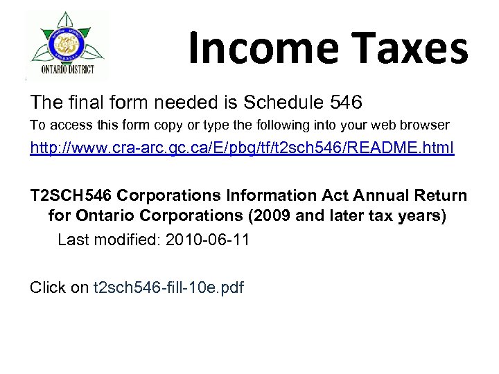 Income Taxes The final form needed is Schedule 546 To access this form copy