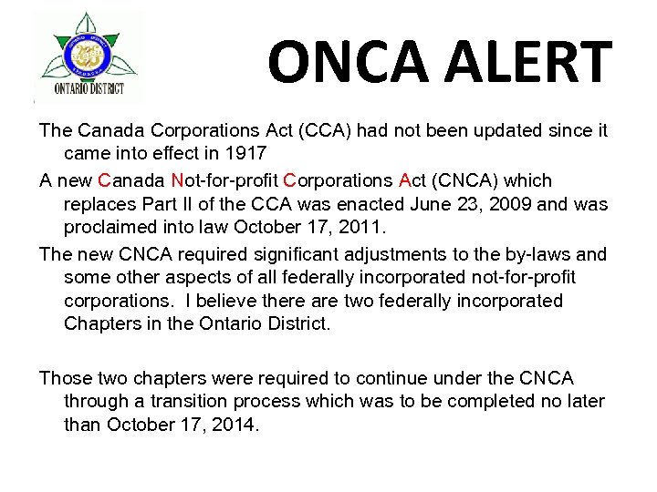 ONCA ALERT The Canada Corporations Act (CCA) had not been updated since it came