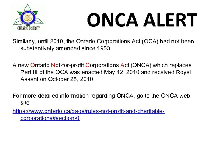 ONCA ALERT Similarly, until 2010, the Ontario Corporations Act (OCA) had not been substantively