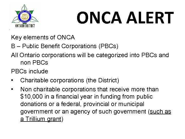 ONCA ALERT Key elements of ONCA B – Public Benefit Corporations (PBCs) All Ontario