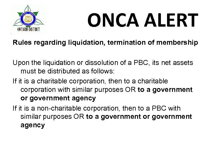 ONCA ALERT Rules regarding liquidation, termination of membership Upon the liquidation or dissolution of