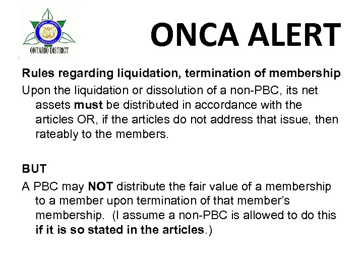 ONCA ALERT Rules regarding liquidation, termination of membership Upon the liquidation or dissolution of