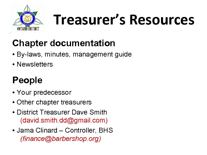 Treasurer’s Resources Chapter documentation • By-laws, minutes, management guide • Newsletters People • Your