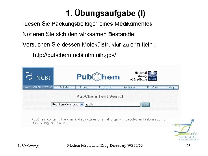 1. Übungsaufgabe (I) „Lesen Sie Packungsbeilage“ eines Medikamentes Notieren Sie sich den wirksamen Bestandteil