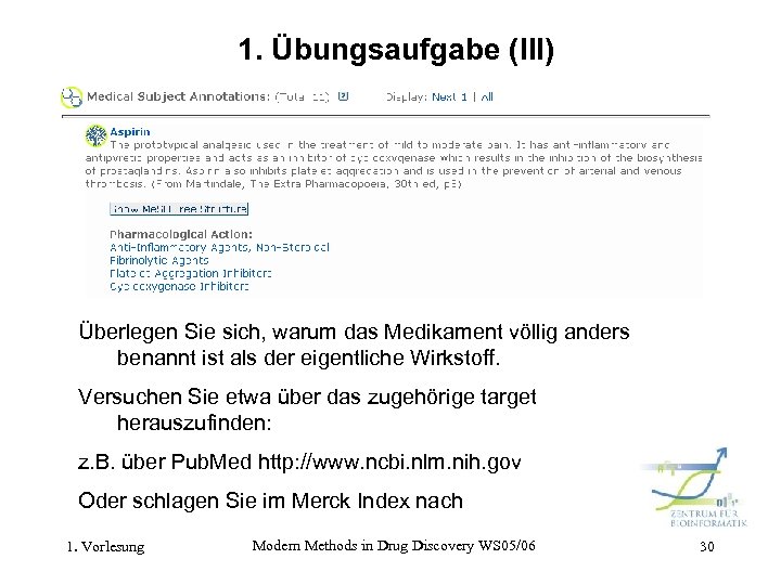 1. Übungsaufgabe (III) Überlegen Sie sich, warum das Medikament völlig anders benannt ist als