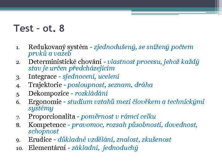Test – ot. 8 Redukovaný systém - zjednodušený, se snížený počtem prvků a vazeb