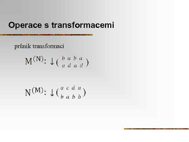 Operace s transformacemi průnik transformací 