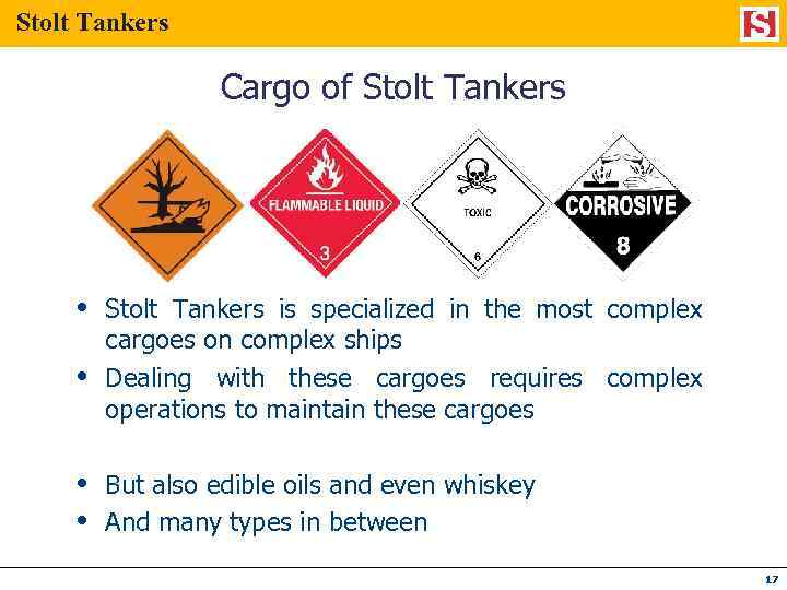 Stolt Tankers Cargo of Stolt Tankers is specialized in the most complex cargoes on