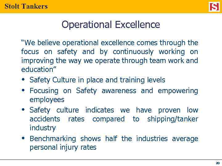 Stolt Tankers Operational Excellence “We believe operational excellence comes through the focus on safety