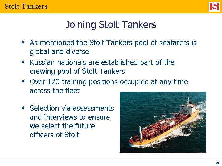 Stolt Tankers Joining Stolt Tankers As mentioned the Stolt Tankers pool of seafarers is