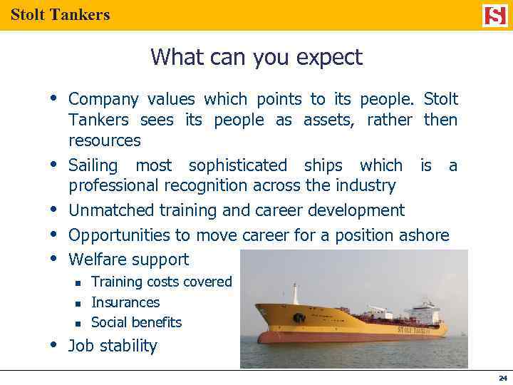 Stolt Tankers What can you expect Company values which points to its people. Stolt