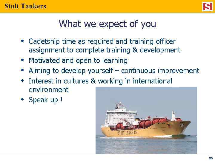 Stolt Tankers What we expect of you Cadetship time as required and training officer