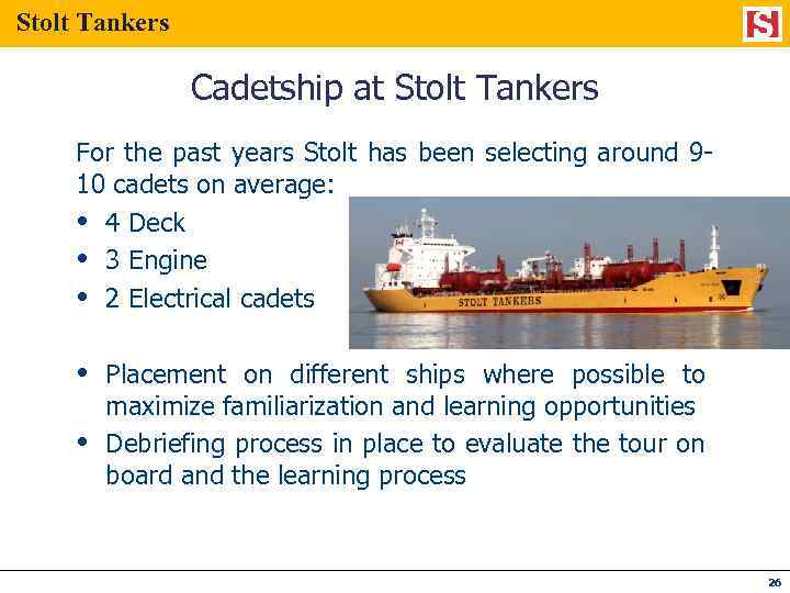 Stolt Tankers Cadetship at Stolt Tankers For the past years Stolt has been selecting