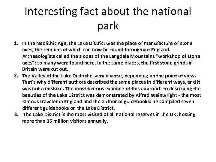 Interesting fact about the national park 1. In the Neolithic Age, the Lake District