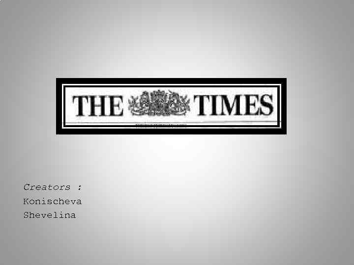 Creators : Konischeva Shevelina 