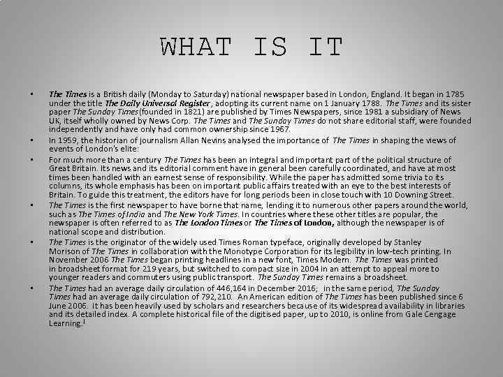 WHAT IS IT • • • The Times is a British daily (Monday to