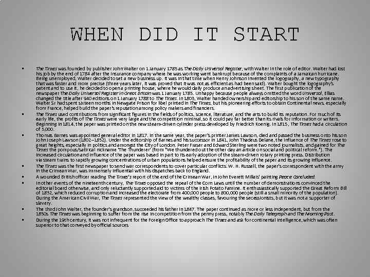WHEN DID IT START • • The Times was founded by publisher John Walter