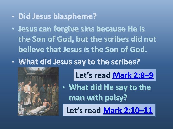 Did Jesus blaspheme? • Jesus can forgive sins because He is the Son of