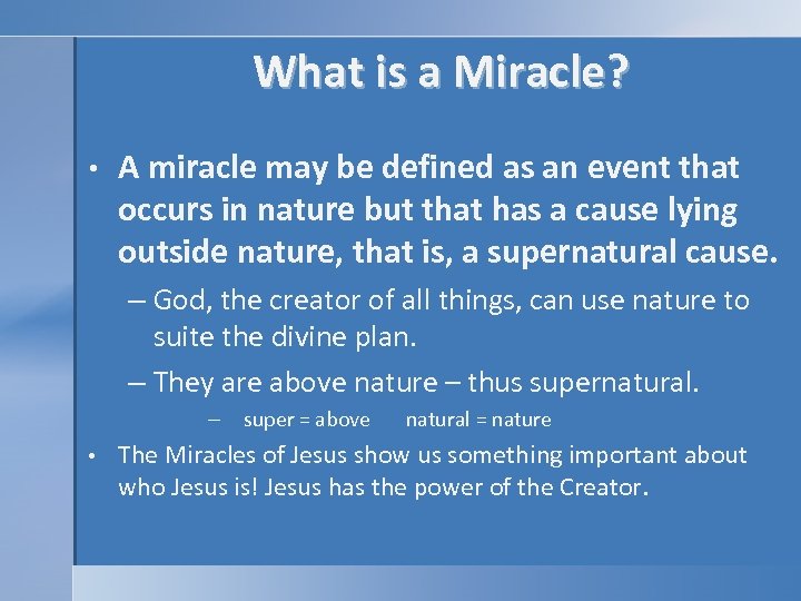 What is a Miracle? • A miracle may be defined as an event that
