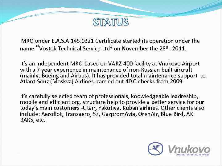 STATUS MRO under E. A. S. A 145. 0321 Certificate started its operation under