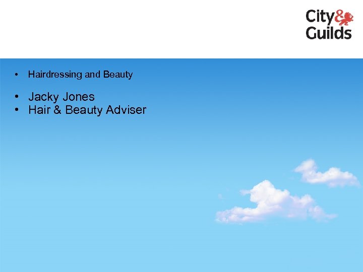  • Hairdressing and Beauty • Jacky Jones • Hair & Beauty Adviser 