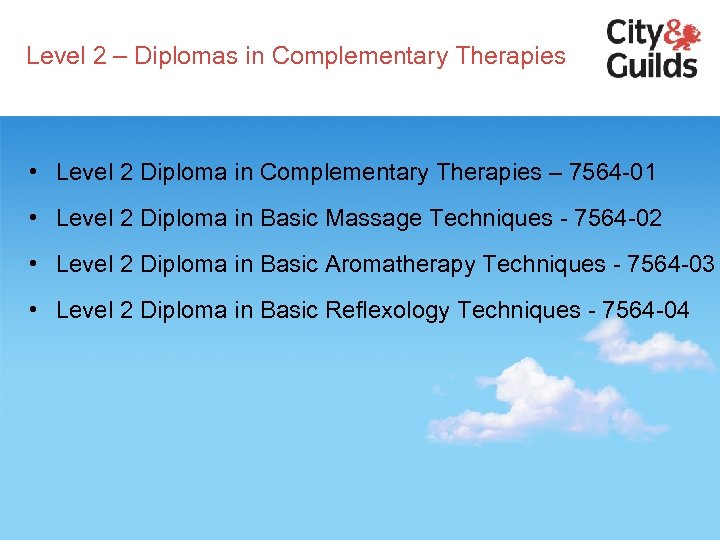 Level 2 – Diplomas in Complementary Therapies • Level 2 Diploma in Complementary Therapies