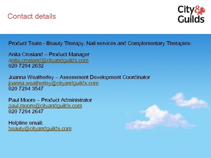 Contact details Product Team - Beauty Therapy, Nail services and Complementary Therapies: Anita Crosland