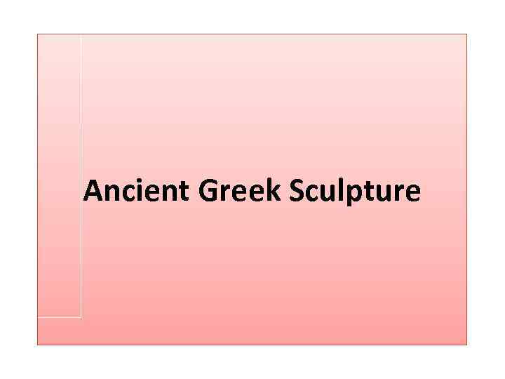Ancient Greek Sculpture 