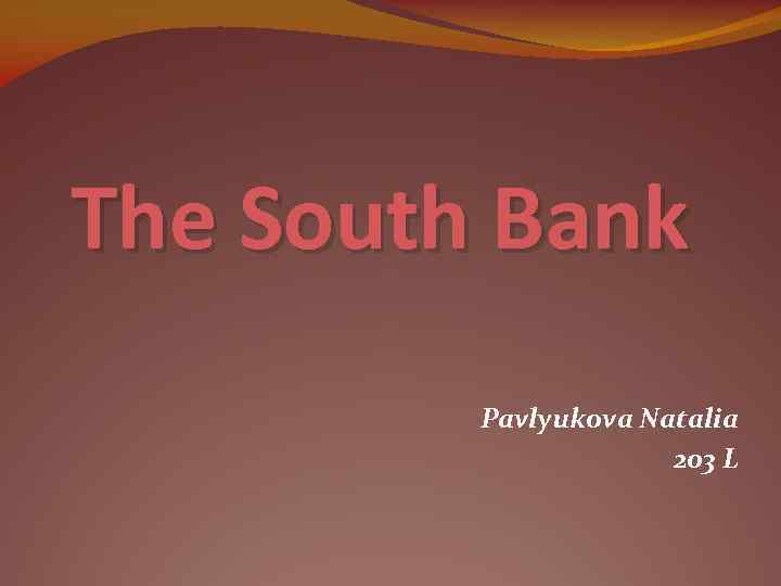 The South Bank Pavlyukova Natalia 203 L 