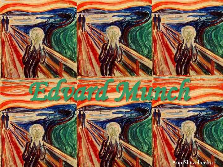 Edvard Munch Ann Shevchenko 