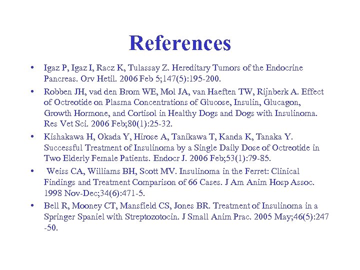 References • • • Igaz P, Igaz I, Racz K, Tulassay Z. Hereditary Tumors