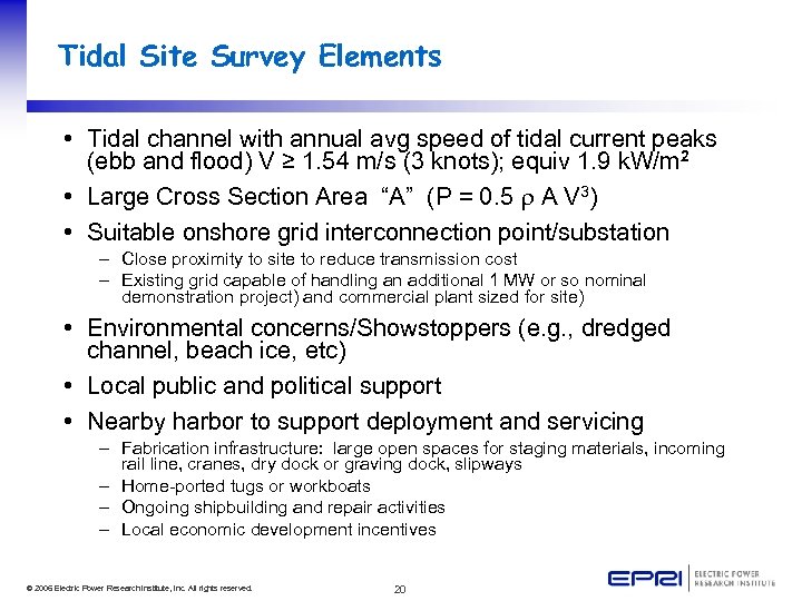 Tidal Site Survey Elements • Tidal channel with annual avg speed of tidal current